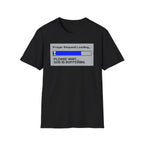Prayer Request Loading T-Shirt — "Please Wait... God Is Buffering" Christian Graphic Tee