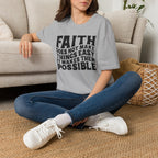 Faith Quote T-Shirt — “Faith does not make things easy, it makes them possible” Inspirational Christian Tee