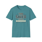 Too Saved For This Nonsense T‑Shirt