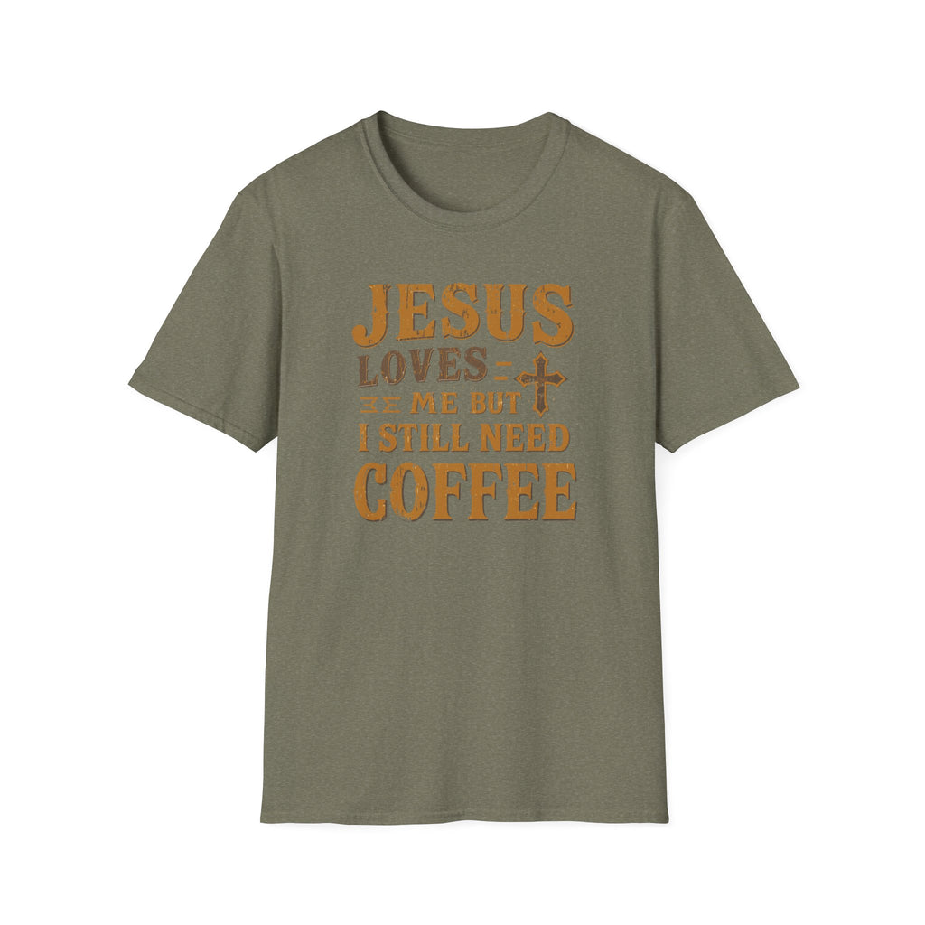 Christian Coffee T-Shirt - "Jesus Loves Me But I Still Need Coffee" Faith Tee