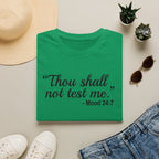 T-Shirt — “Thou shall not test me.” Mood 24:7 Script Tee