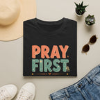 Pray First T‑Shirt — 'Pray First, Side‑Eye Later' Inspirational Graphic Tee
