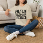 Faith Quote T-Shirt — “Faith does not make things easy, it makes them possible” Inspirational Christian Tee