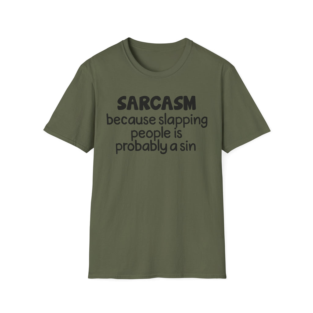 Sarcasm T-Shirt — "Sarcasm because slapping people is probably a sin" Funny Graphic Tee