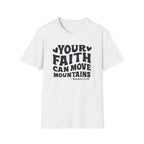 Your Faith Can Move Mountains T-Shirt — Inspirational Christian Tee (Matthew 17:20)