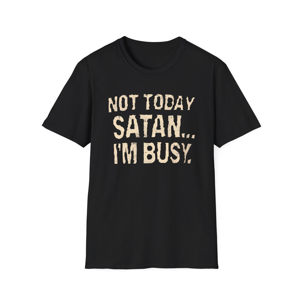 Not Today Satan I’m Busy T‑Shirt — Funny Christian Faith Graphic Tee