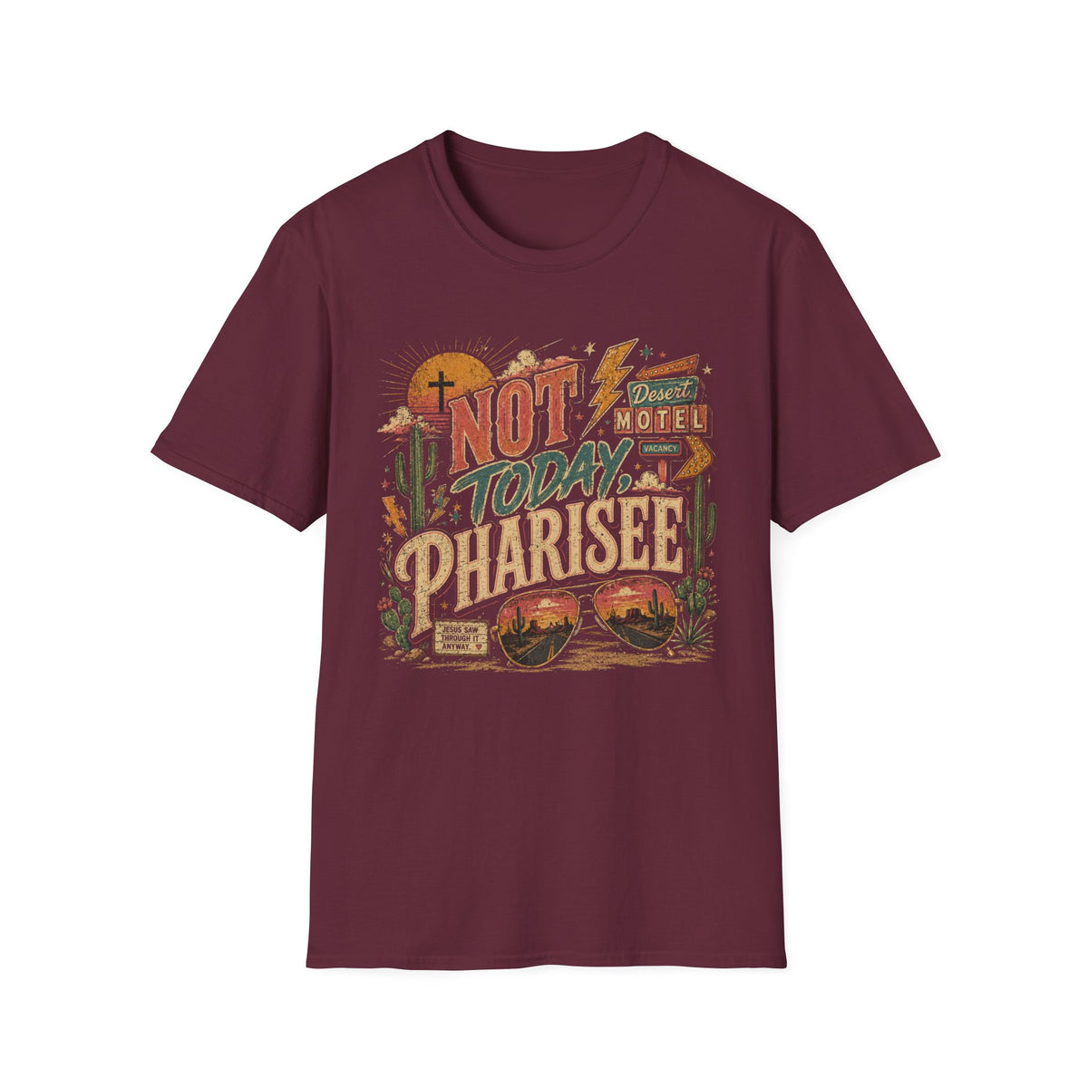 Not Today Pharisee T-Shirt — Retro Desert Christian Faith Tee