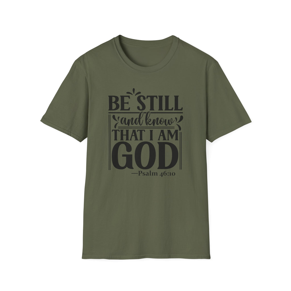 Be Still and Know That I Am God T-Shirt — Psalm 46:10 Christian Tee