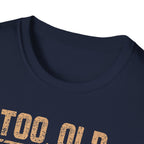 Too Old for Drama Tee — "Too Old Drama Too Saved To Quit" Vintage Graphic T-Shirt