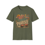 Not Today Pharisee T-Shirt — Retro Desert Christian Faith Tee