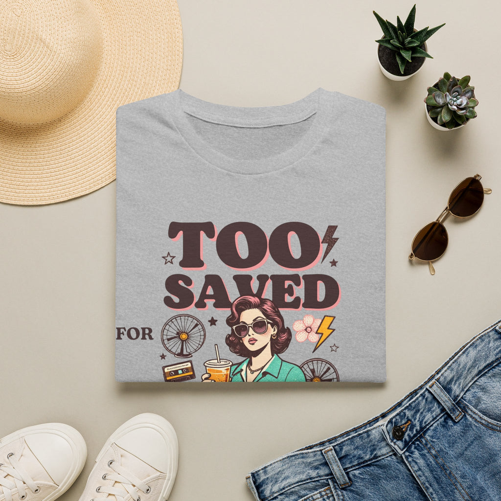 Too Saved For This T-Shirt — Retro Woman Graphic Christian Faith Tee