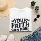 Your Faith Can Move Mountains T-Shirt — Inspirational Christian Tee (Matthew 17:20)