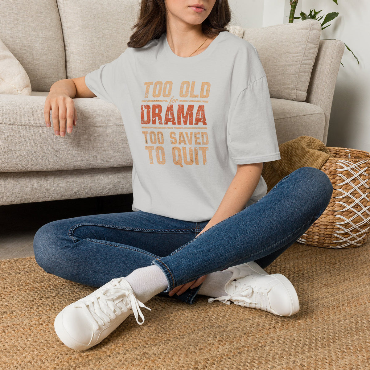 Too Old for Drama Tee — "Too Old Drama Too Saved To Quit" Vintage Graphic T-Shirt