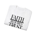 Faith Requires Trust T-Shirt