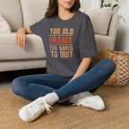 Too Old for Drama Tee — "Too Old Drama Too Saved To Quit" Vintage Graphic T-Shirt