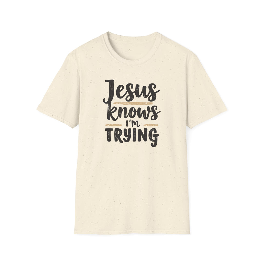 Jesus Knows I’m Trying Christian T-Shirt