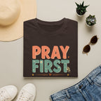 Pray First T‑Shirt — 'Pray First, Side‑Eye Later' Inspirational Graphic Tee