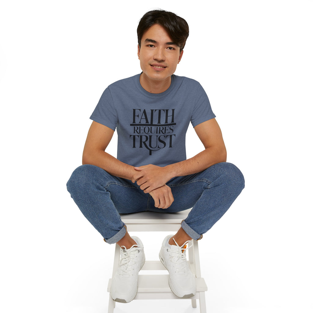 Faith Requires Trust T-Shirt