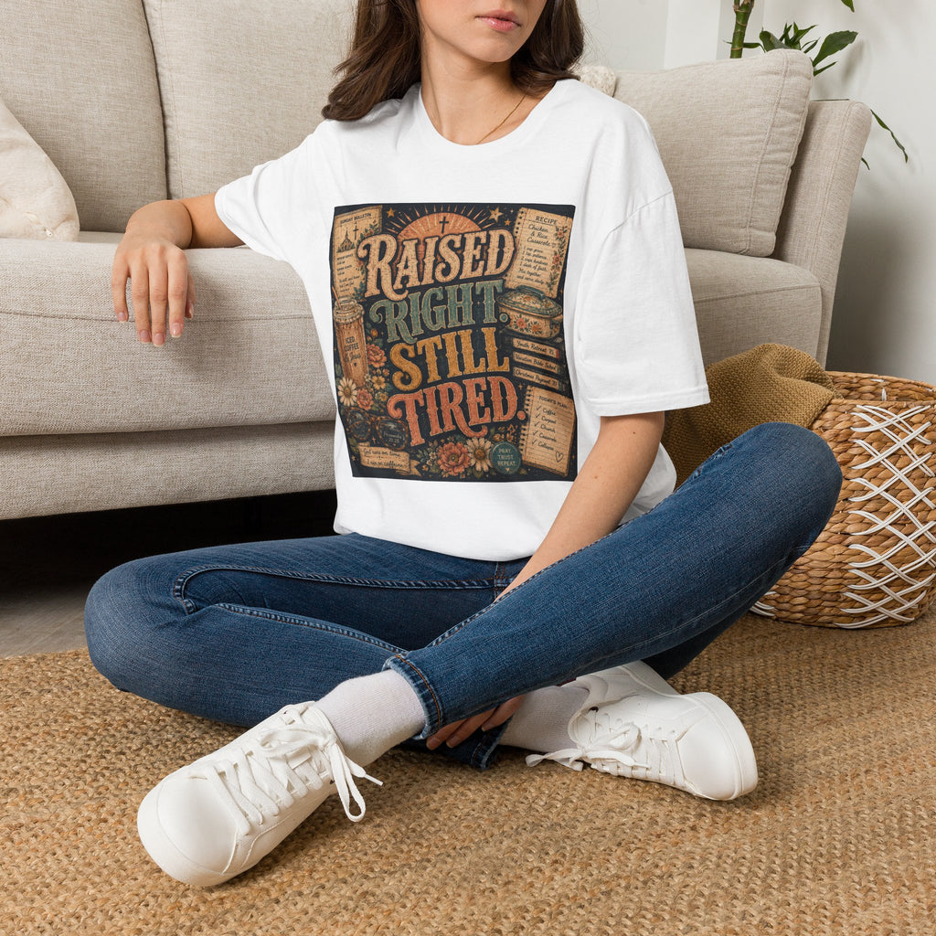 Raised Right Still Tired T-Shirt — Vintage Faith & Humor Christian Tee