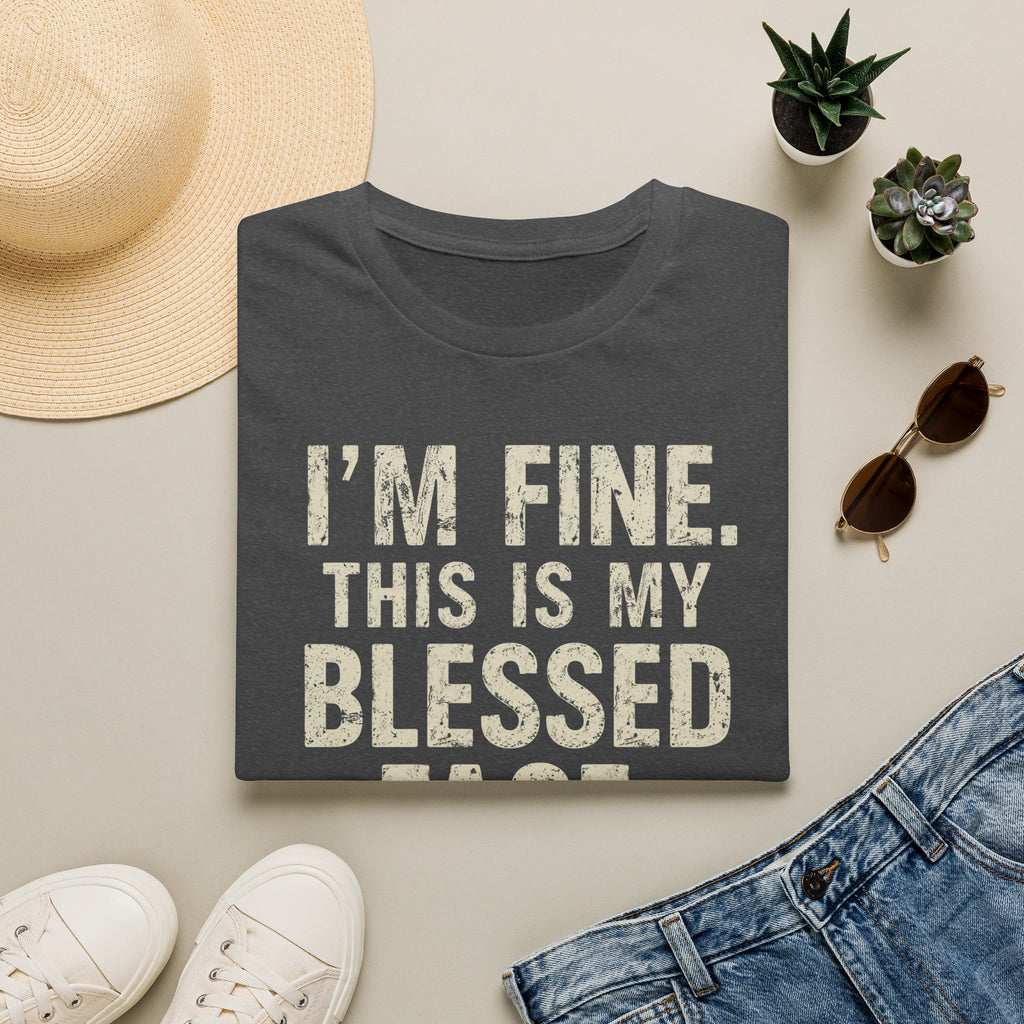 Blessed Face T-Shirt — "I'm Fine. This Is My Blessed Face." Graphic Tee
