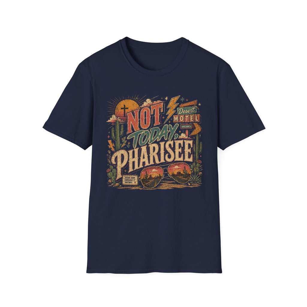 Not Today Pharisee T-Shirt — Retro Desert Christian Faith Tee