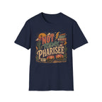 Not Today Pharisee T-Shirt — Retro Desert Christian Faith Tee