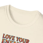 Love Your Enemies T-Shirt