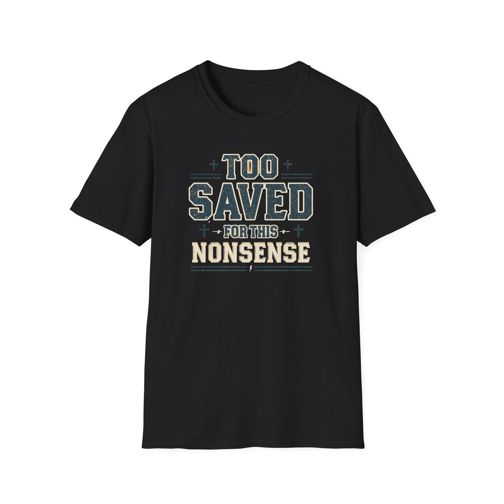 Too Saved For This Nonsense T‑Shirt