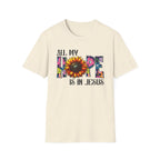 Faith T-Shirt — “All My Hope Is In Jesus” Sunflower Floral Design