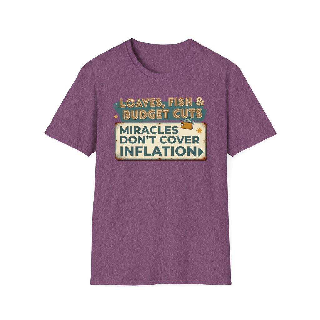 T‑Shirt — "Loaves, Fish & Budget Cuts: Miracles Don’t Cover Inflation"