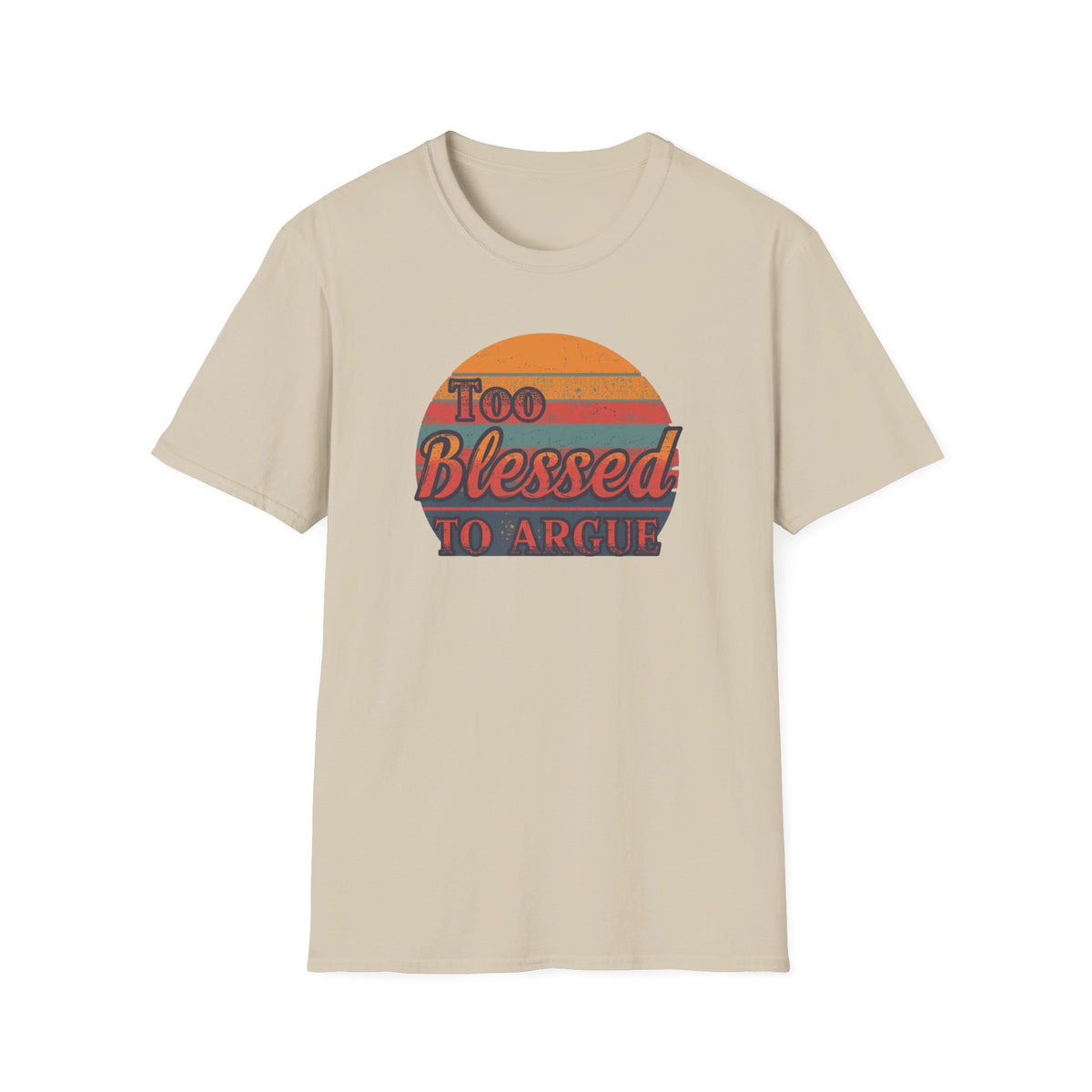 Too Blessed To Argue T-Shirt — Retro Sunset Faith Graphic Tee