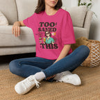 Too Saved For This T-Shirt — Retro Woman Graphic Christian Faith Tee
