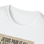 Jesus Paid It All Receipt Tee — 'I Still Have Bills' Christian Humor T-Shirt