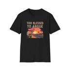 Too Blessed to Argue T-Shirt — Retro Sunset Motel Graphic