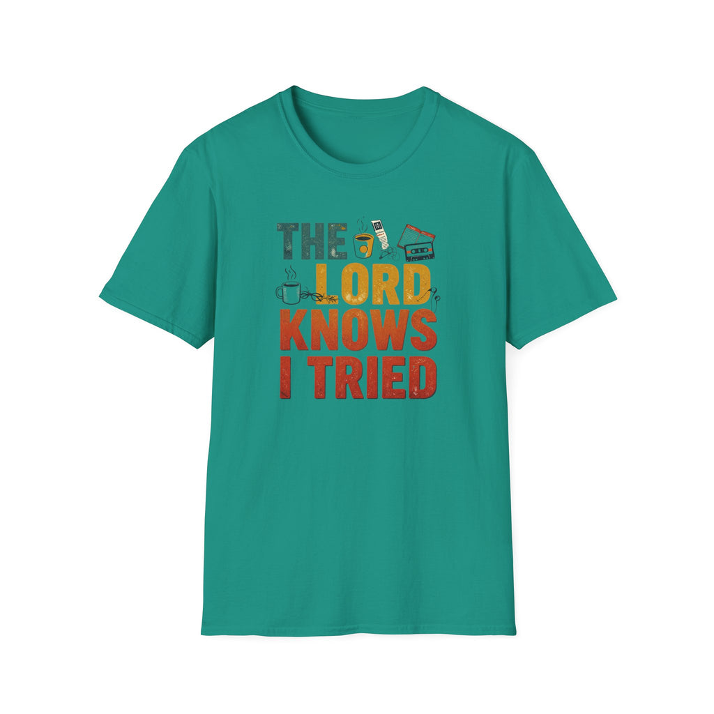 The Lord Knows I Tried T-Shirt