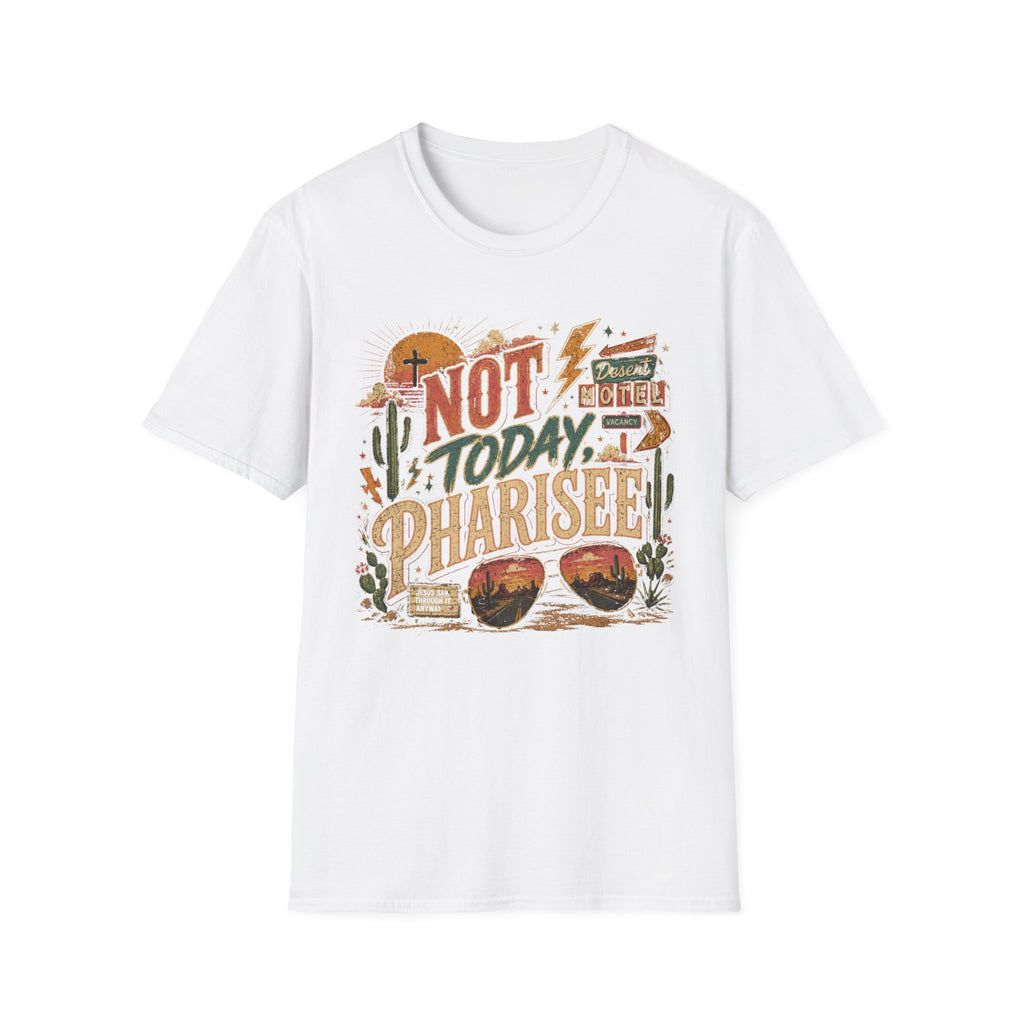 Not Today Pharisee T-Shirt — Retro Desert Christian Faith Tee