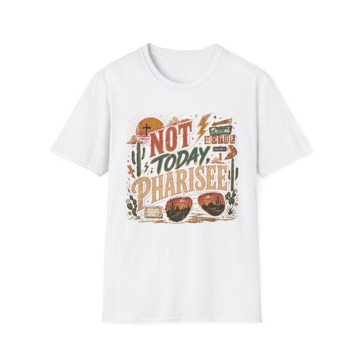 Not Today Pharisee T-Shirt — Retro Desert Christian Faith Tee