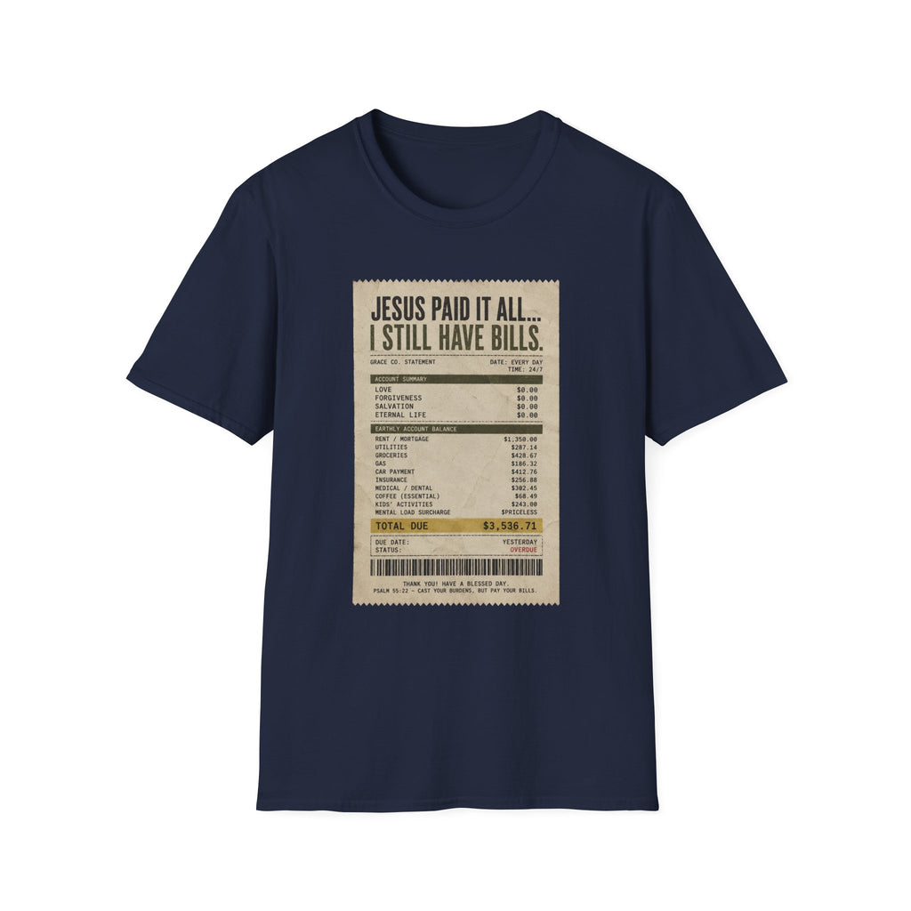 Jesus Paid It All Receipt Tee — 'I Still Have Bills' Christian Humor T-Shirt