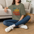 The Lord Knows I Tried T-Shirt
