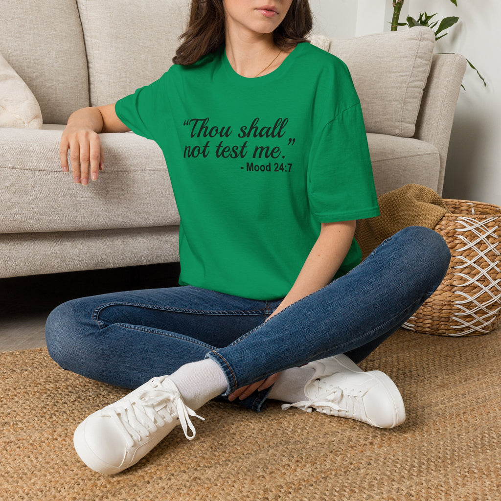 T-Shirt — “Thou shall not test me.” Mood 24:7 Script Tee