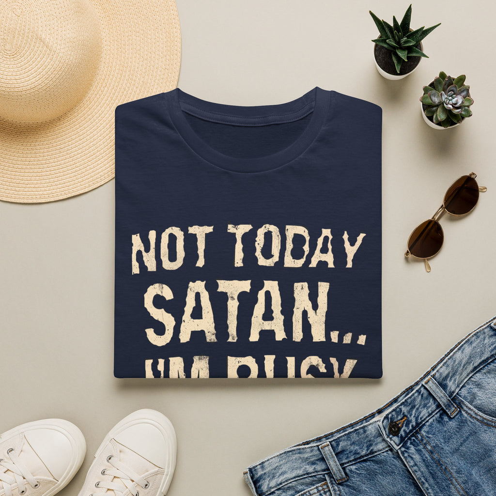 Not Today Satan I’m Busy T‑Shirt — Funny Christian Faith Graphic Tee