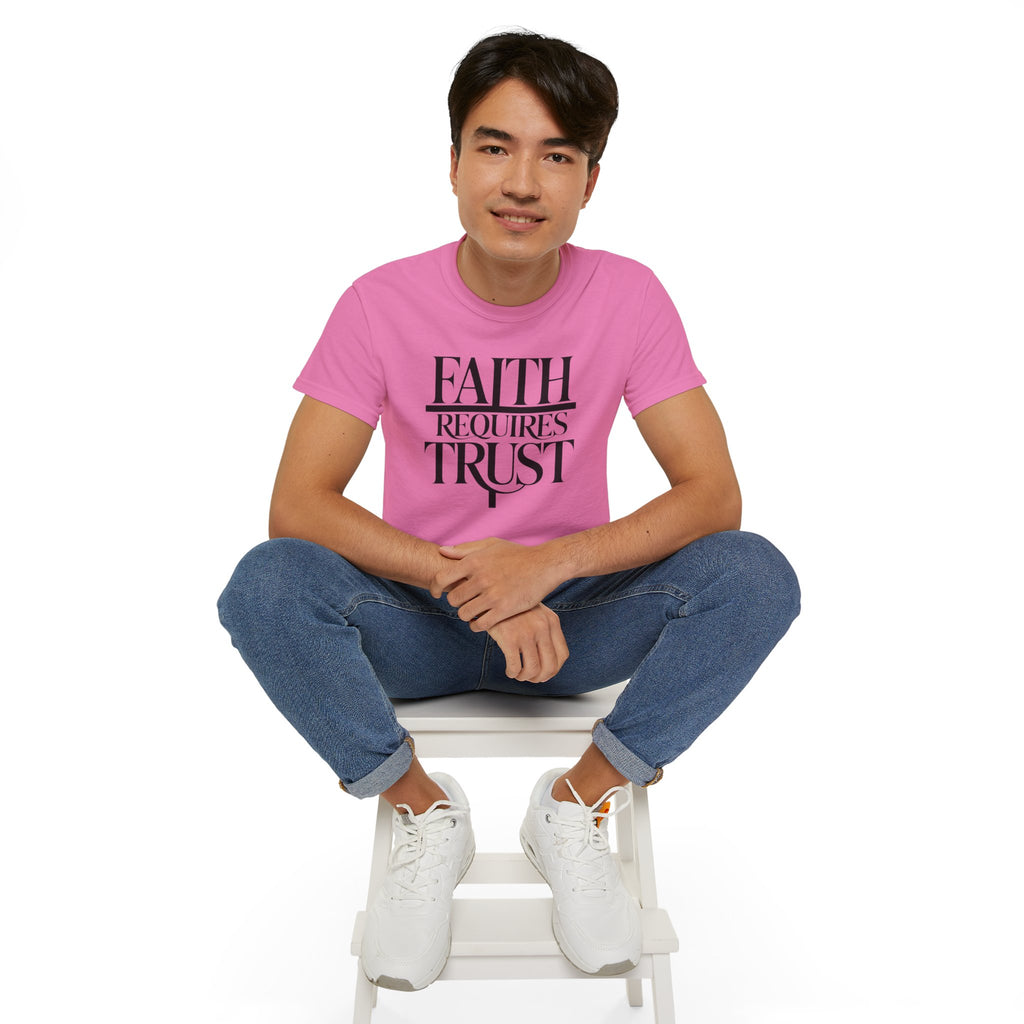 Faith Requires Trust T-Shirt