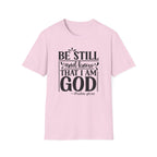 Be Still and Know That I Am God T-Shirt — Psalm 46:10 Christian Tee