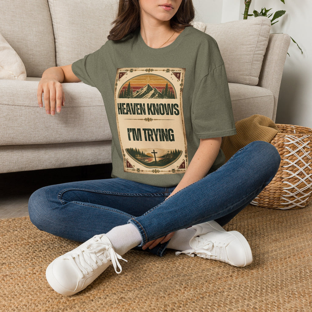 Heaven Knows I'm Trying T-Shirt