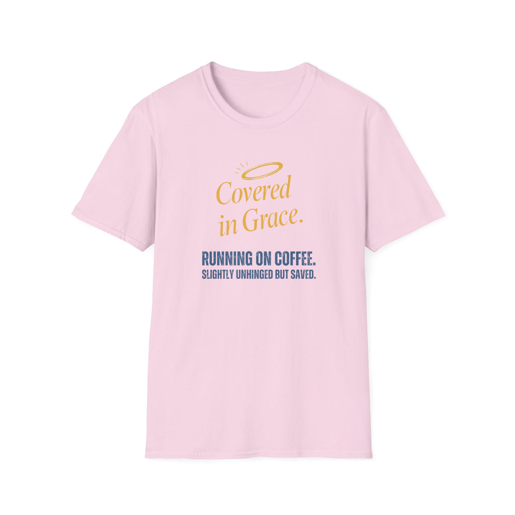 Covered in Grace T-Shirt — 'Running on Coffee, Slightly Unhinged but Saved' Christian Tee