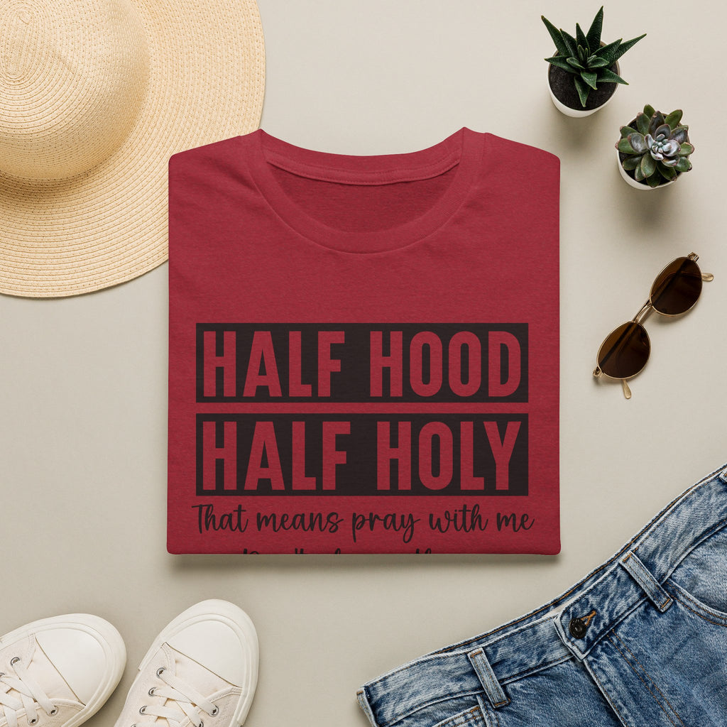 Half Hood Half Holy T-Shirt — Funny Christian Faith Graphic Tee (That Means Pray With Me)