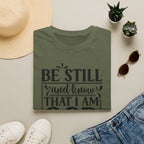 Be Still and Know That I Am God T-Shirt — Psalm 46:10 Christian Tee