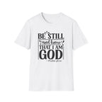 Be Still and Know That I Am God T-Shirt — Psalm 46:10 Christian Tee