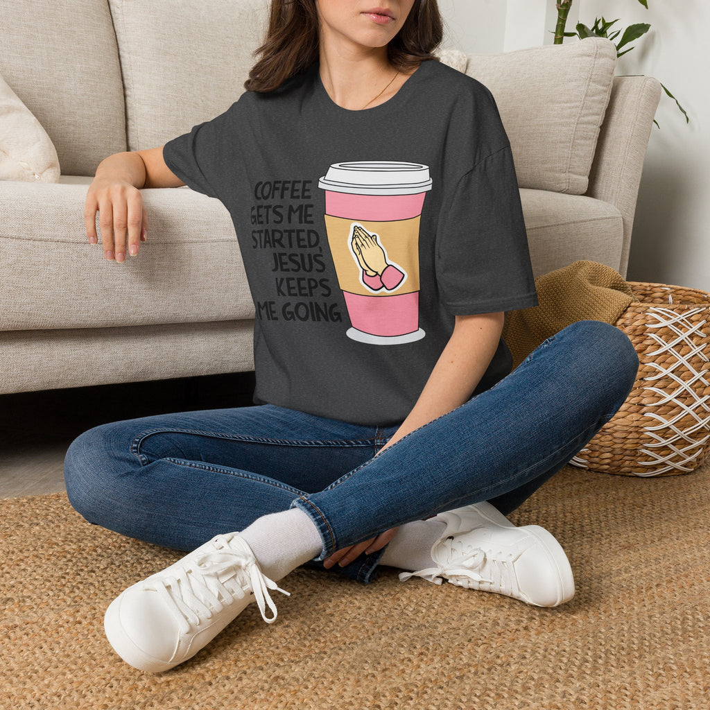 Coffee Gets Me Started, Jesus Keeps Me Going T-Shirt