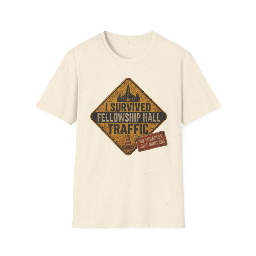 I Survived Fellowship Hall Traffic T-Shirt